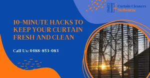 10-Minute Hacks to Keep Your Curtain Fresh and Clean